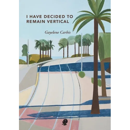 I Have Decided To Remain Vertical