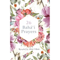 26 Bahá'í Prayers by Abdu'l-Baha (Illustrated Bahai Prayer Book)
