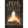 Dear Future Lover: Bring Your Book Boyfriend to Life