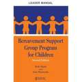Bereavement Support Group Program for Children: Leader Manual and Participant Workbook