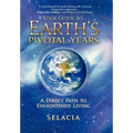 Your Guide to Earth's Pivotal Years: A Direct Path to Enlightened Living