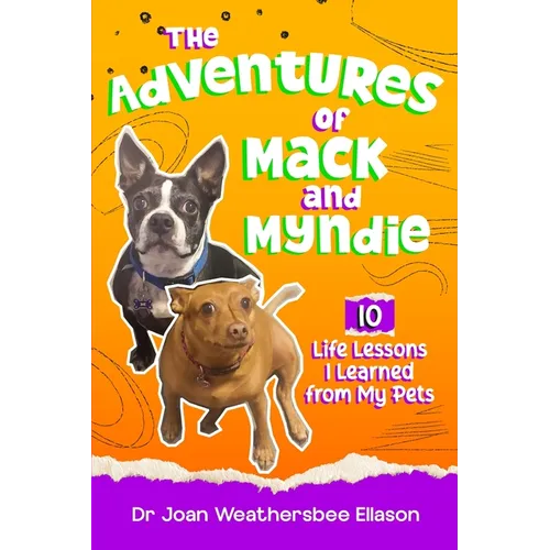 The Adventures of Mack and Myndie 10 Life Lessons I Learned from My Pets