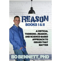 Reason: Books I & II: A Critical Thinking-, Reason-, and Science-based Approach to Issues That Matter
