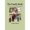 The Family Bank: The Family Guide to Financially Successful Children
