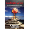 Handbook for Survival - Information for Saving Lives During Radiation Releases and Other Disasters