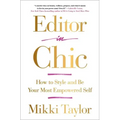 Editor in Chic: How to Style and Be Your Most Empowered Self