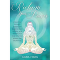 Reclaim Your Power: A journey through archetypes to remember, reclaim, and rebirth your true feminine power and wholeness