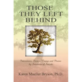 Those They Left Behind: Interviews, Stories, Essays and Poems by Survivors of Suicide