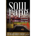 Soul Rape: Recovering Personhood After Abuse