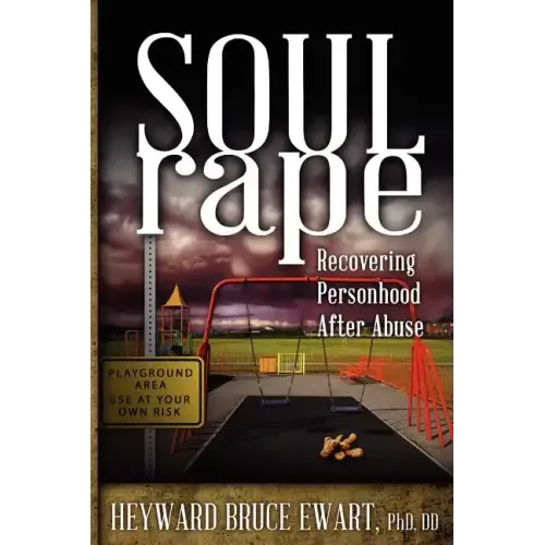 Soul Rape: Recovering Personhood After Abuse