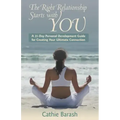 The Right Relationship Starts with You: A 21-Day Personal Development Guide for Creating Your Ultimate Connection