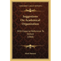 Suggestions On Academical Organization: With Especial Reference To Oxford (1868)