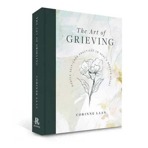 The Art of Grieving: Gentle Self Care Practices to Heal a Broken Heart