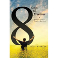 8 Steps to Freedom + Answers to Life's Toughest Questions