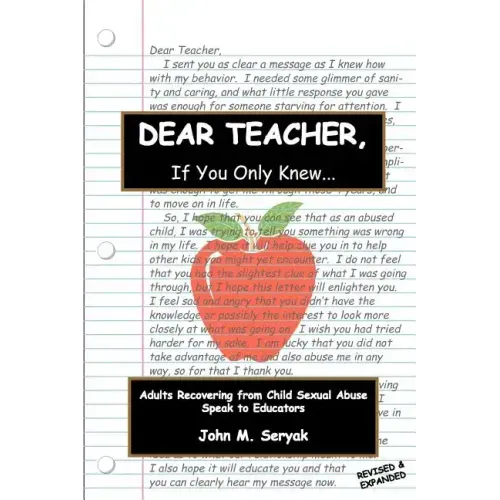 Dear Teacher If You Only Knew!: Adults Recovering from Child Sexual Abuse Speak to Educators