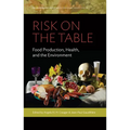 Risk on the Table: Food Production, Health, and the Environment