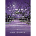 Coming Home: Life-Changing Spiritual Experiences and Lessons on Everyday Life
