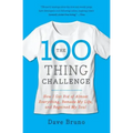 The 100 Thing Challenge: How I Got Rid of Almost Everything, Remade My Life, and Regained My Soul