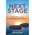 Next Stage: In Your Retirement, Create the Life You Want