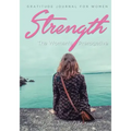 Strength, The Women's Prerogative. Gratitude Journal for Women