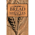 Bread and Other Miracles