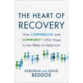 The Heart of Recovery: How Compassion and Community Offer Hope in the Wake of Addiction