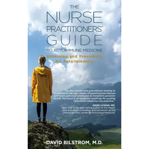 The Nurse Practitioners' Guide to Autoimmune Medicine: Reversing and Preventing All Autoimmunity
