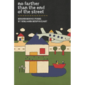 No Farther Than the End of the Street