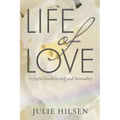 Life of Love: A Joyful Guide to Self and Sensuality
