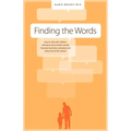 Finding the Words: How to Talk with Children and Teens about Death, Suicide, Homicide, Funerals, Cremation, and Other End-Of-Life Matters