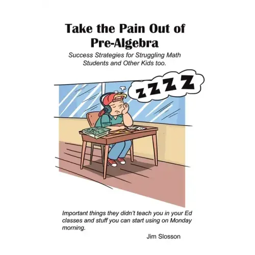 Success Strategies for Teaching Struggling Math Students: Take the Pain out of Pre-Algebra