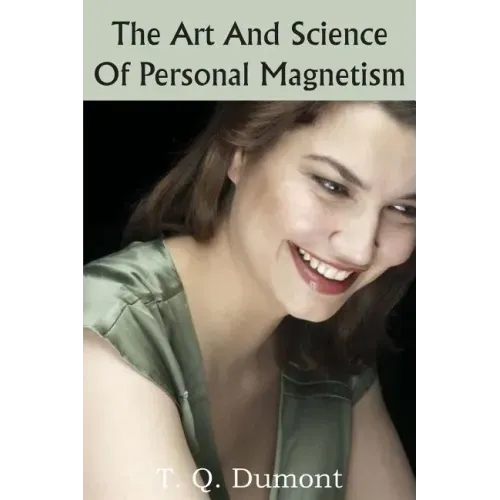 The Art and Science of Personal Magnetism