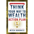 Think Your Way to Wealth Action Plan (Master Class Series)