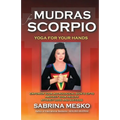 Mudras for Scorpio: Yoga for your Hands