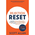 Rejection Reset: Restore Social Confidence, Reshape Your Inferior Mindset, and Thrive In a Shame-Free Lifestyle