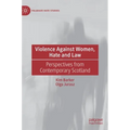 Violence Against Women, Hate and Law: Perspectives from Contemporary Scotland