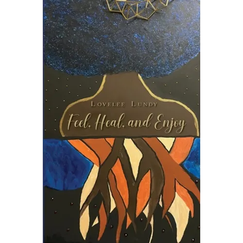 Feel, Heal, and Enjoy