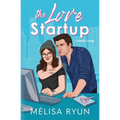 The Love Startup: A Romantic Comedy