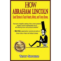 How Abraham Lincoln Used Stories to Touch Hearts, Minds, and Funny Bones