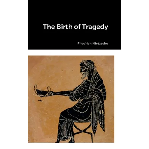 The Birth of Tragedy