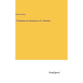 A Treatise on Dynamics of a Particle