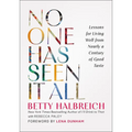 No One Has Seen It All: Lessons for Living Well from Nearly a Century of Good Taste