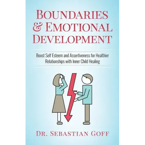 Boundaries & Emotional Development: Boost Self-Esteem & Assertiveness for Healthier Relationships with Inner Child Healing