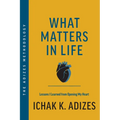 What Matters in Life: Lessons I Learned from Opening My Heart