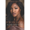 For My Good: My Baby Daddy Ain't Ish