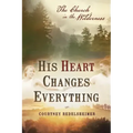 His Heart Changes Everything: The Church in the Wilderness