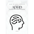 How To Love Someone With ADHD: The Ultimate Guide On Loving Someone With ADHD (Care)