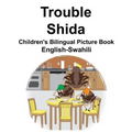English-Swahili Trouble/Shida Children's Bilingual Picture Book