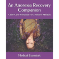 An Anorexia Recovery Companion: A Self-Care Workbook For a Positive Mindset