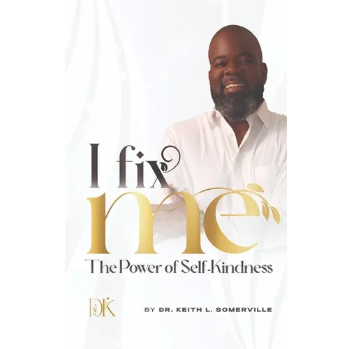 I Fix Me: The Power of Self-Kindness